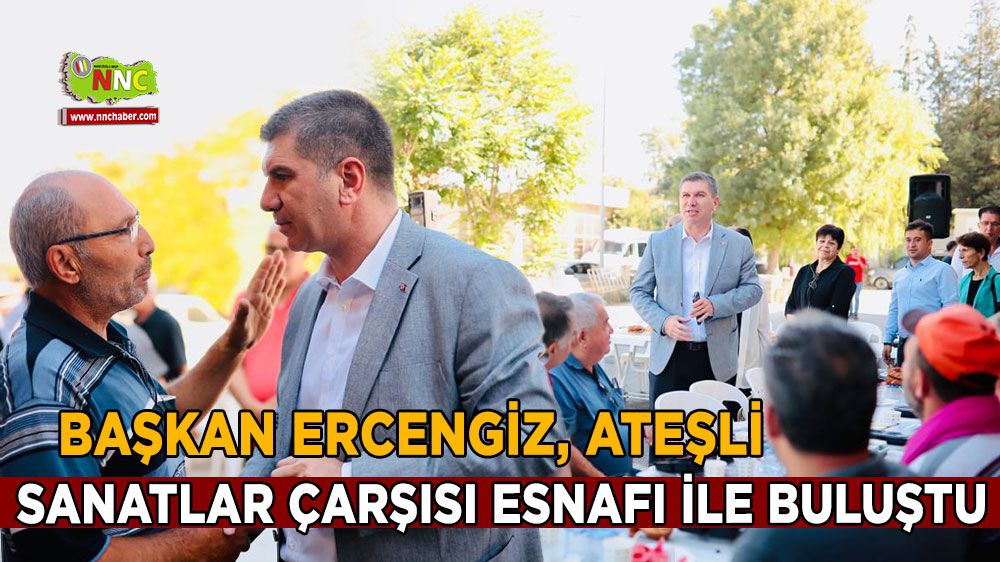 Başkan Ali Orkun Ercengiz, esnaf ile bir araya geldi