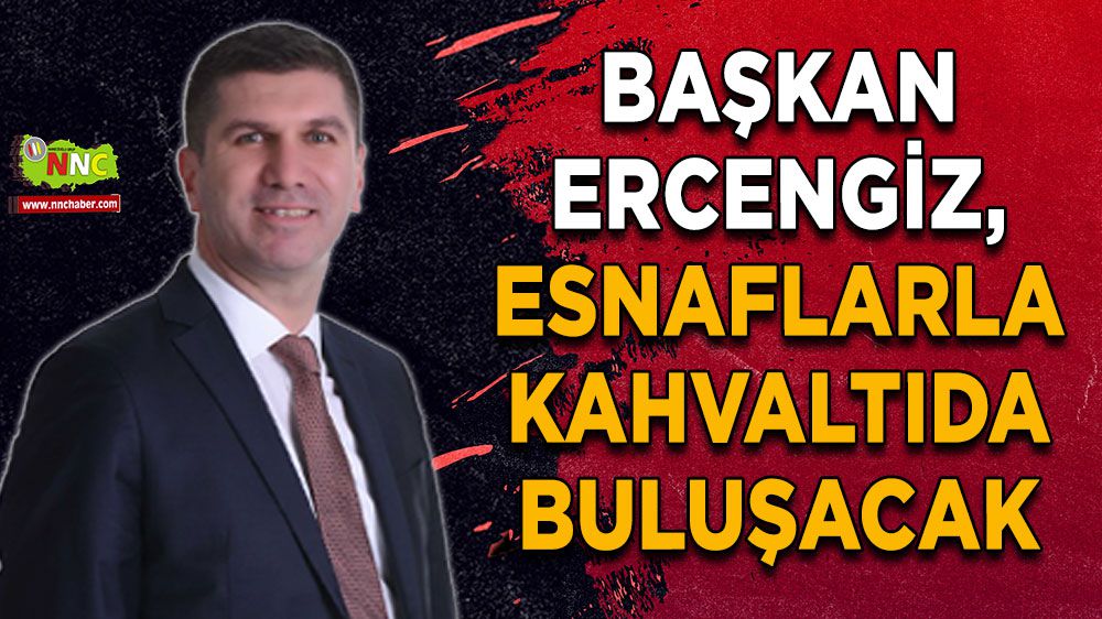 Başkan Ali Orkun Ercengiz, esnaflarla buluşacak