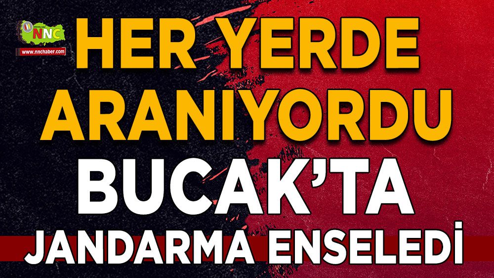 Bucak'ta jandarma suçlulara göz açtırmıyor