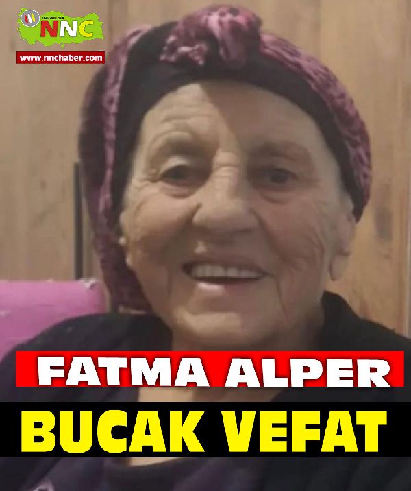 Bucak Vefat Fatma Alper 