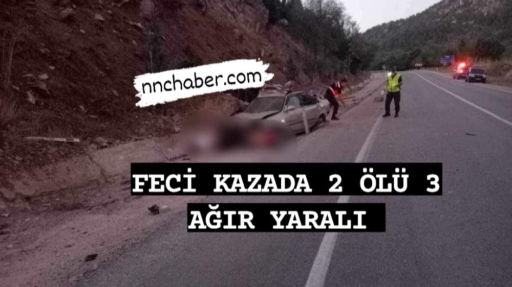Burdur'da Feci Kaza 2 Ölü 3 Ağır Yaralı 