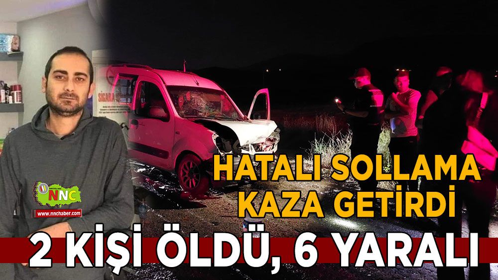 Burdur'da kaza 2 kişi yaşamını yitirdi 6 yaralı