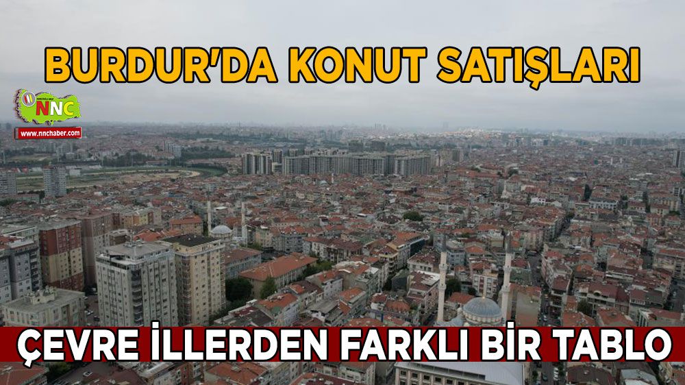 Burdur'da Konut Satışları: Çevre İllerden Farklı Bir Tablo