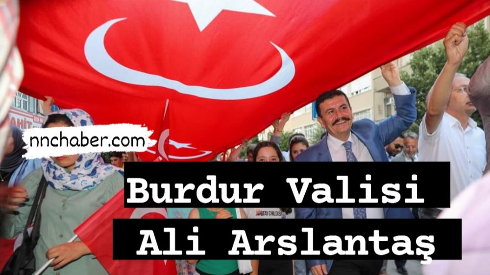 Burdur Valisi  Ali Arslantaş Vali Mülkiye Başmüfettişliği Görevine Getirildi 