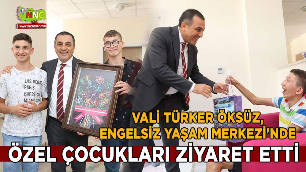 Burdur Valisi Türker Öksüz, Engelsiz Yaşam Merkezi'ni Ziyaret Etti