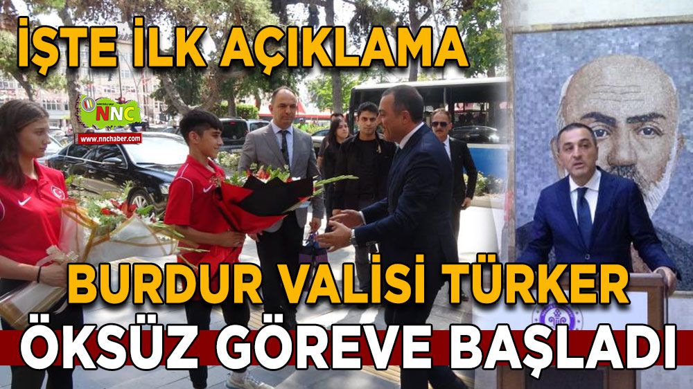 Burdur Valisi Türker Öksüz Göreve Başladı İşte ilk açıklama
