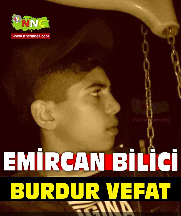 Burdur Vefat Emircan Bilici