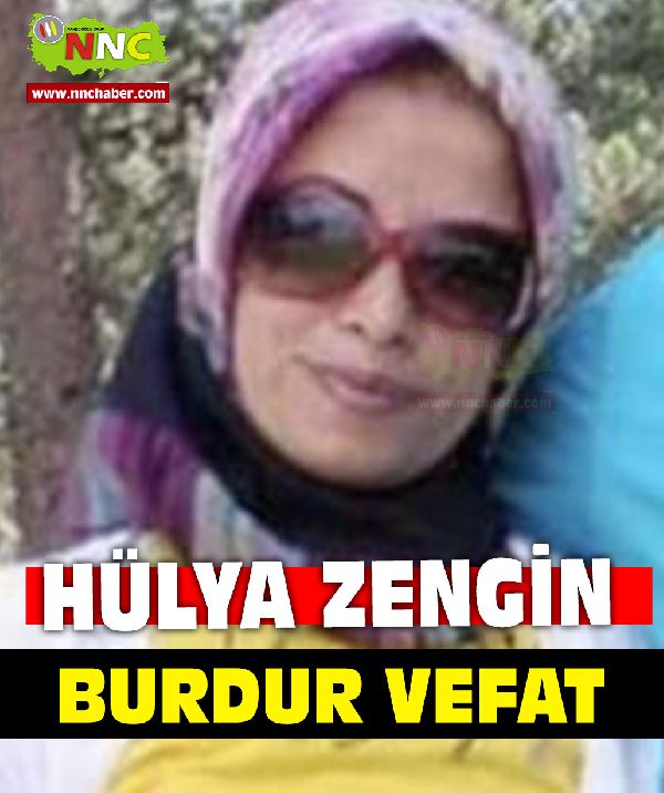 Burdur Vefat Hülya Zengin