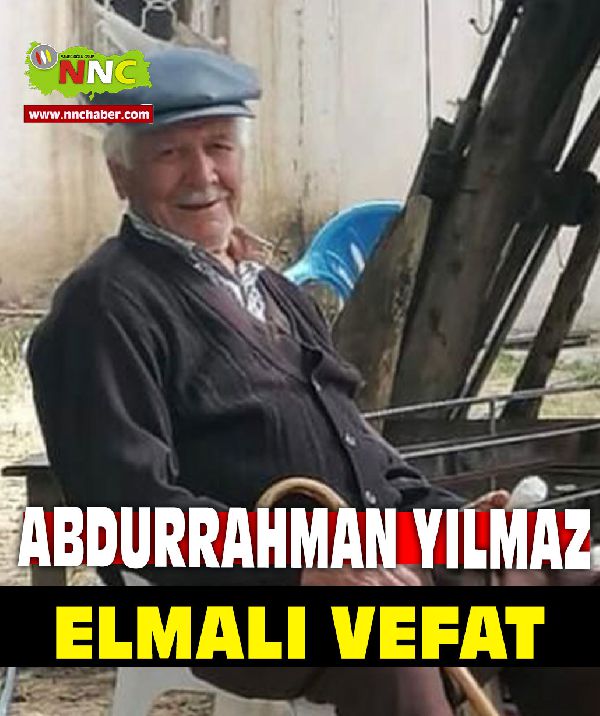 Elmalı Vefat Abdurrahman Yılmaz