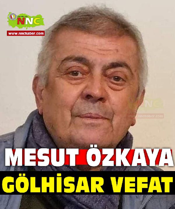 Gölhisar Vefat Mesut Özkaya  
