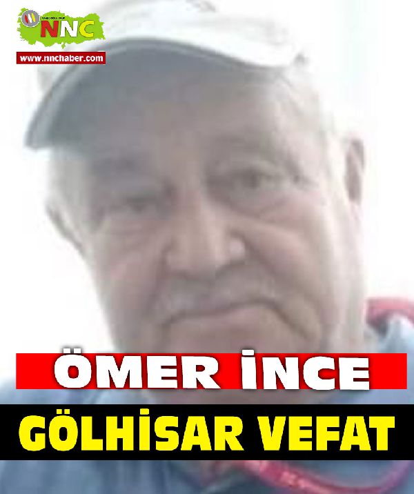 Gölhisar Vefat Ömer İnce 