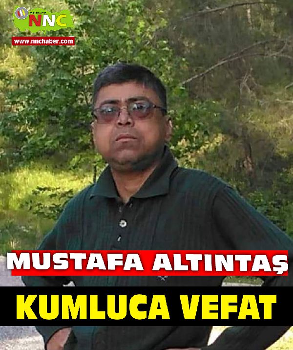Kumluca Vefat Mustafa Altıntaş