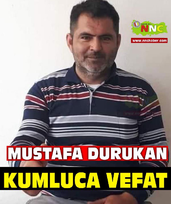 Kumluca Vefat Mustafa Durukan 