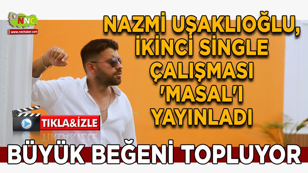 Nazmi Uşaklıoğlu, İkinci Single Çalışması 'Masal'ı Yayınladı