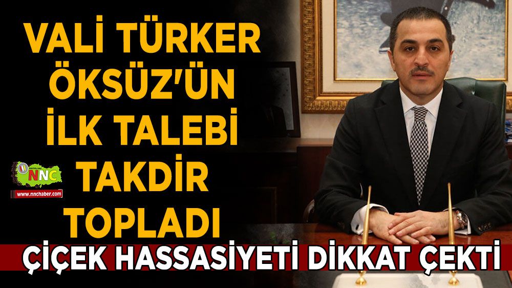 Vali Türker Öksüz'ün ilk isteği takdir topladı