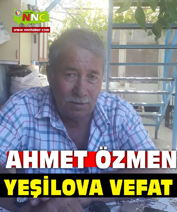 Yeşilova Vefat Ahmet Özmen 