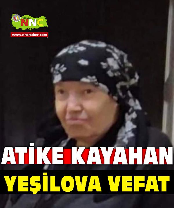 Yeşilova Vefat Atike Kayahan 