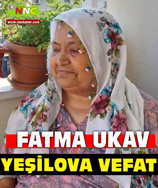 Yeşilova Vefat Fatma Ukav