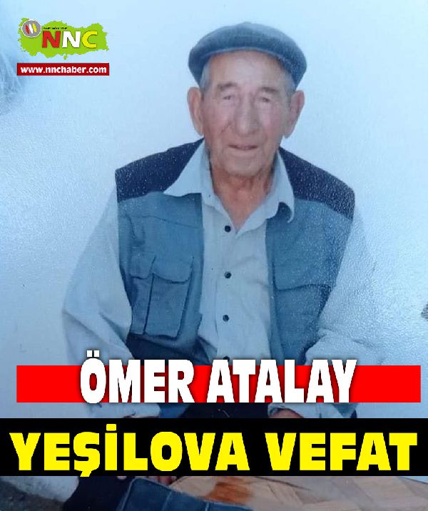 Yeşilova Vefat Ömer Atalay 