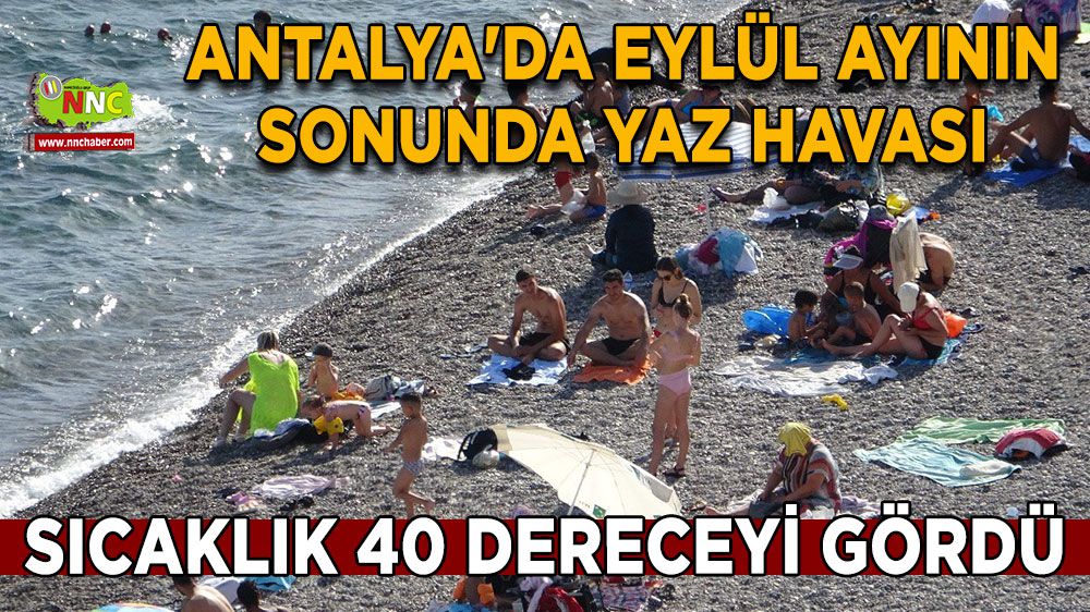 Antalya Eylül sonunda da aynı! 40 derecede deniz keyfi