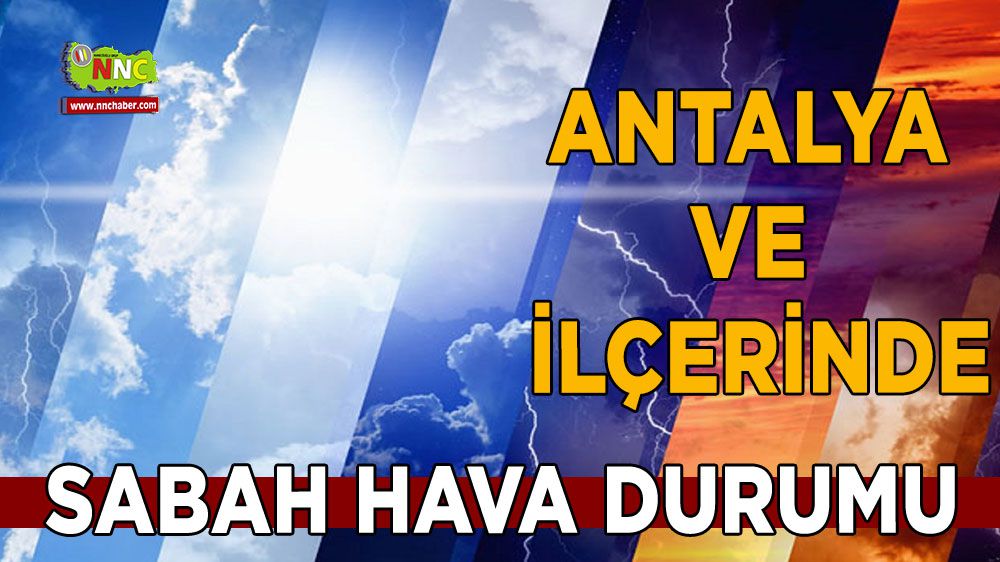 Antalya ve ilçelerine dikkat! İşte 28 Eylül hava durumu