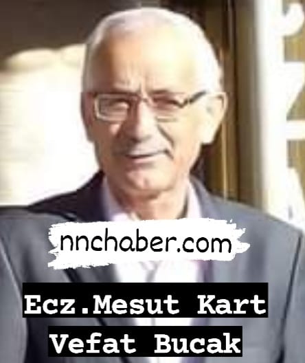 Bucak Vefat Ecz. Mesut Kart