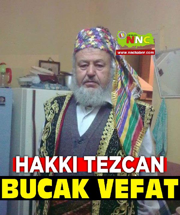 Bucak vefat Hakkı Tezcan Emekli Havacı Başçavuş