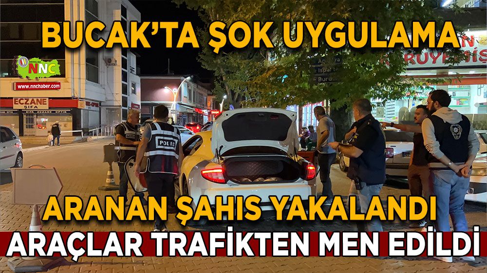 Burdur Bucak'ta şok uygulama! Araçlar trafikten men edildi