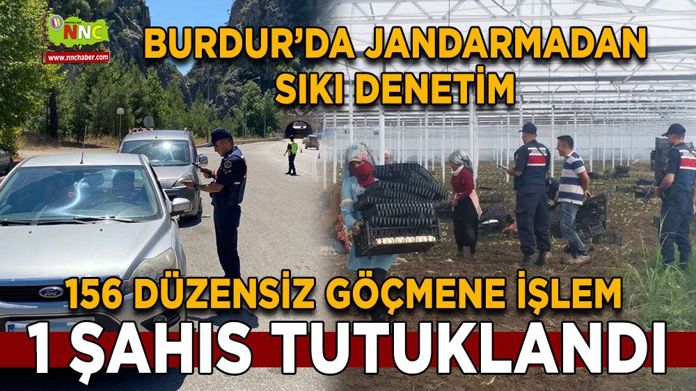 Burdur'da 156 düzensiz göçmen yakalandı, 1'i tutuklandı