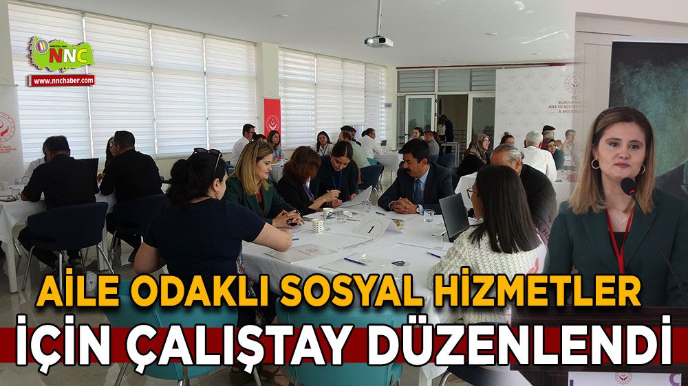Burdur'da aile odaklı sosyal hizmetler için çalıştay