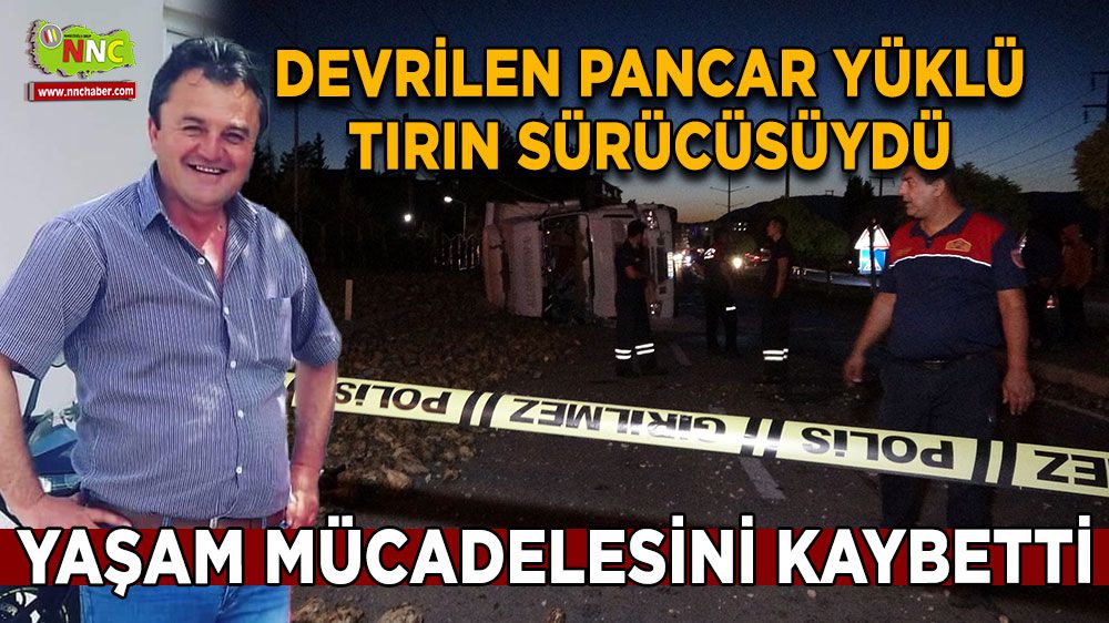 Burdur'da devrilen tırın sürücüsü hayatını kaybetti