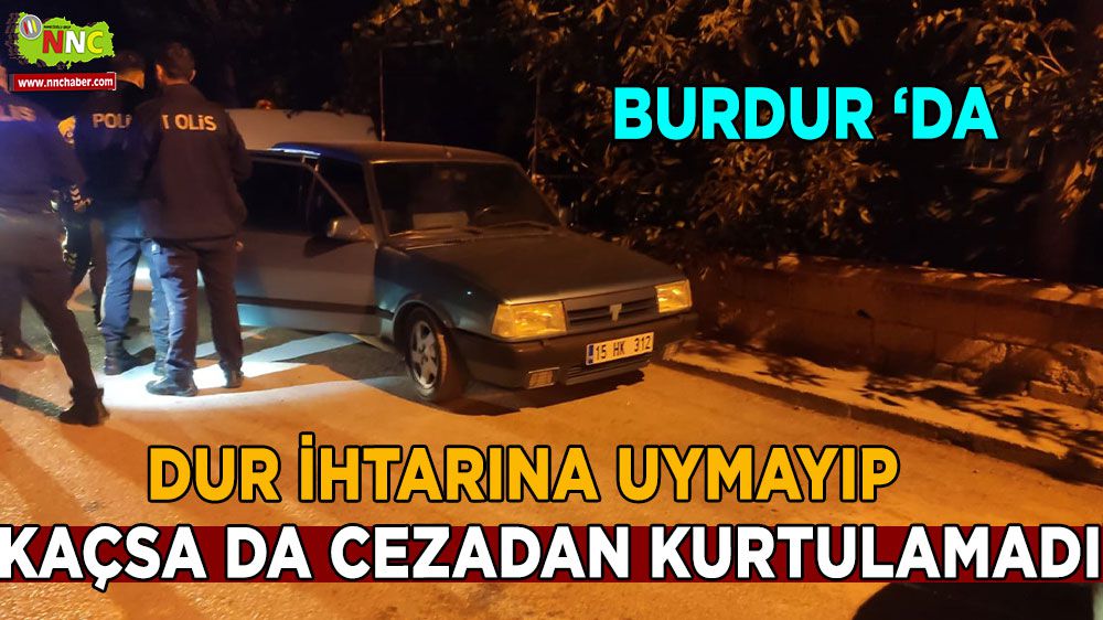 Burdur 'da dur ikazına uymayarak kaçan sürücüye 7 bin 430 lira cezai işlem uygulandı