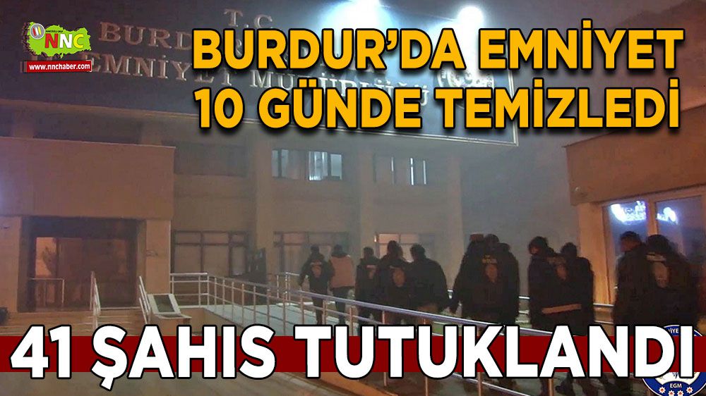 Burdur'da hırsızlar, dolandırıcılar ve uyuşturucu satıcıları tutuklandı