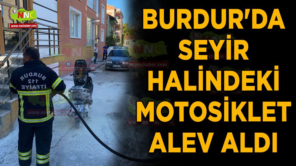 Burdur'da seyir halindeki motosiklet alev aldı