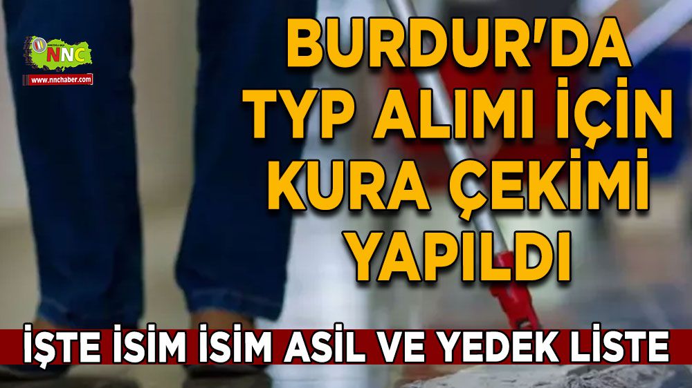 Burdur'da TYP alımı için kura çekimi yapıldı İşte Burdur Merkez listesi