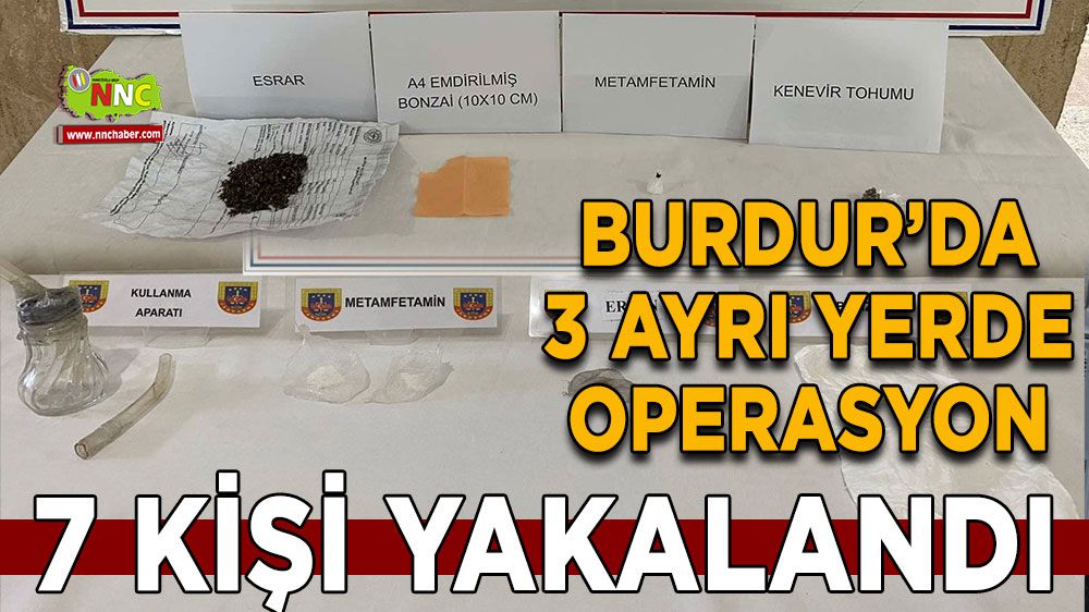 Burdur'da uyuşturucu operasyonunda 7 gözaltı