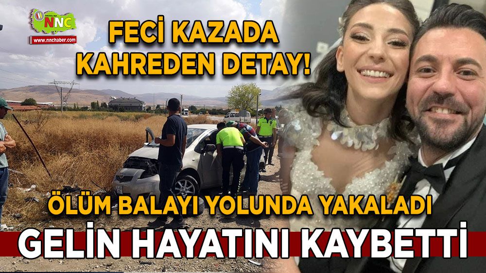 Burdur'daki feci kazada kahreden detay! Balayı yolunda hayatını kaybetti