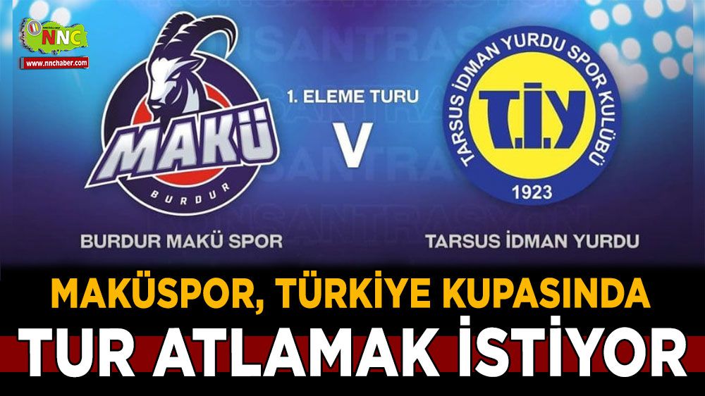 Burdur Maküspor, Türkiye Kupasında tur atlamak istiyor
