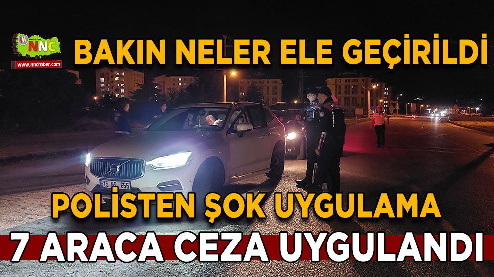 Burdur polisinden şok uygulama 7 araca ceza uygulandı