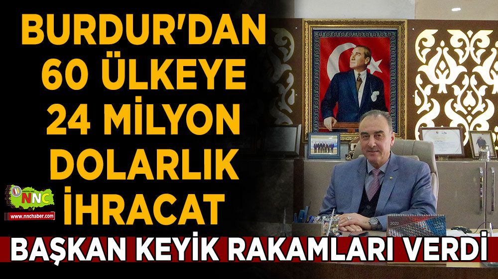 Burdur'un ihracatı ağustosta %0,1 azaldı