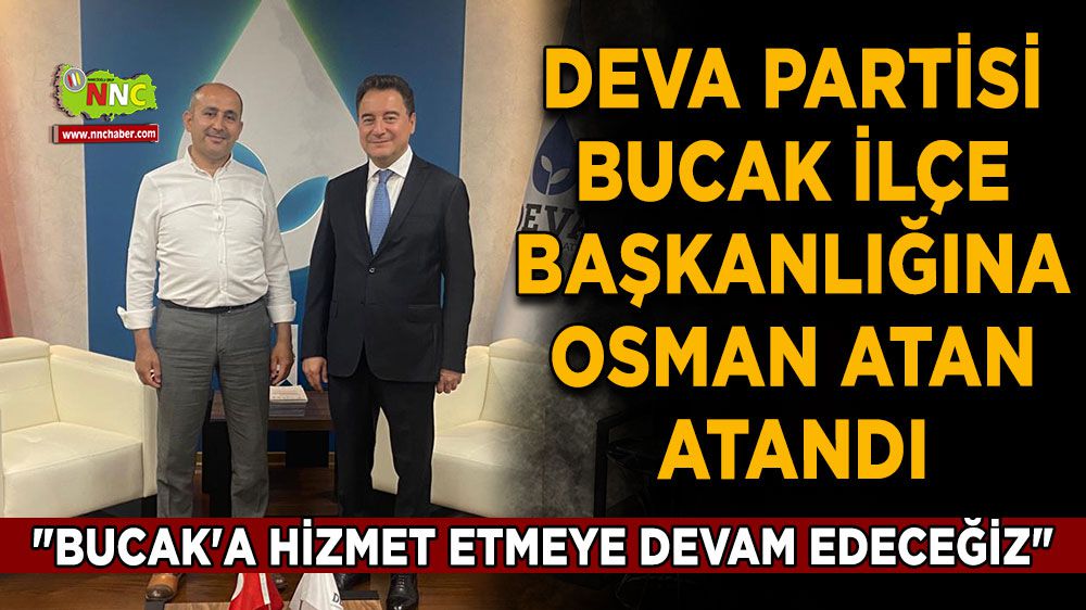 Deva Partisi Bucak İlçe Başkanlığına Osman Atan atandı