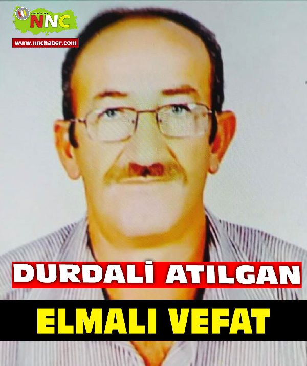 Elmalı Vefat Durdali Atılgan 