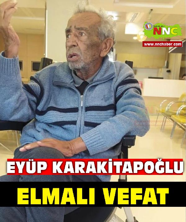 Elmalı Vefat Eyüp Karakitapoğlu