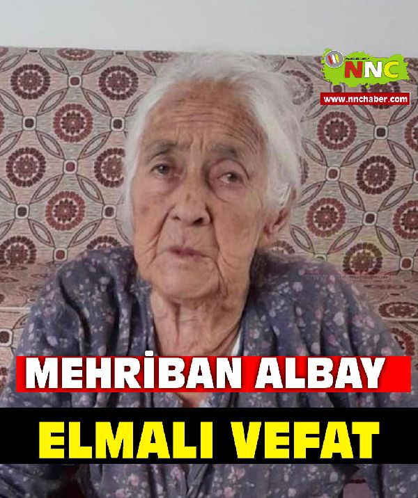 Elmalı Vefat Mehriban Albay 