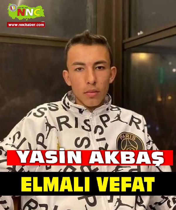 Elmalı Vefat Yasin Akbaş 