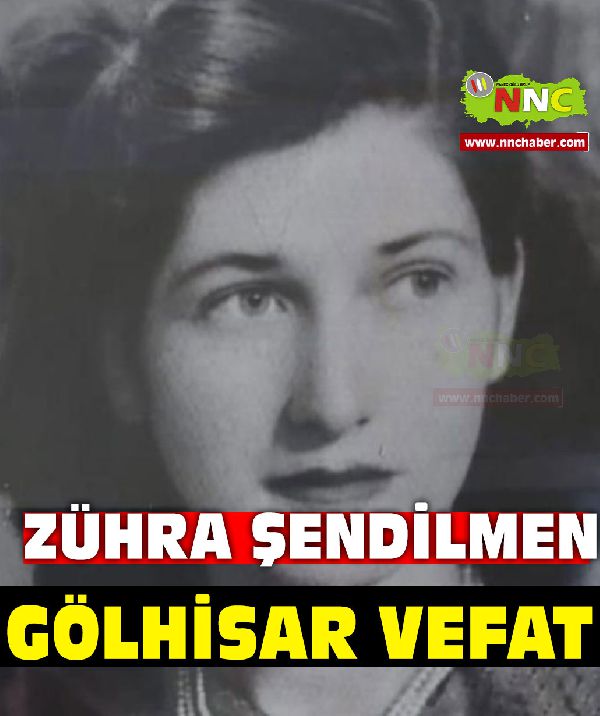 Gölhisar Vefat Zühra Şendilmen 