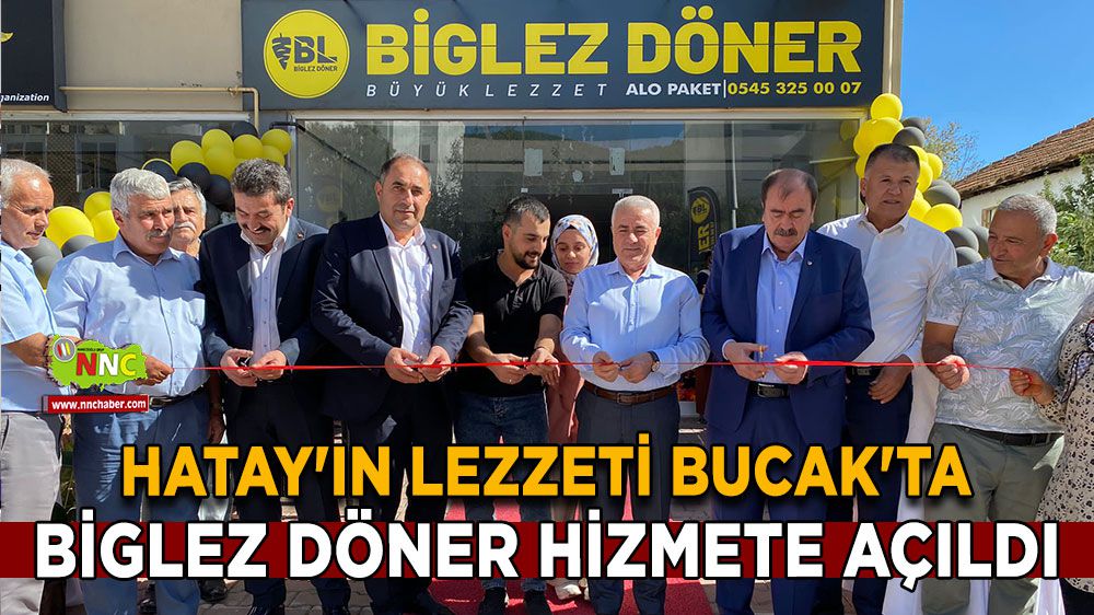 Hatay'ın En Lezzetli Döneri Bucak'ta Biglez Döner hizmete açıldı