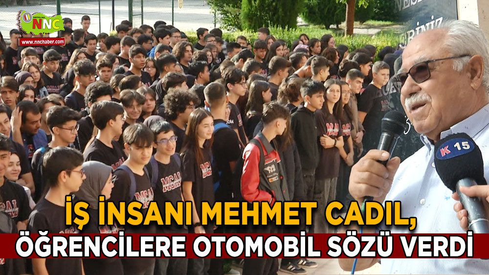 İş insanı Mehmet Cadıl, banisi olduğu okulda öğrencilere otomobil sözü verdi
