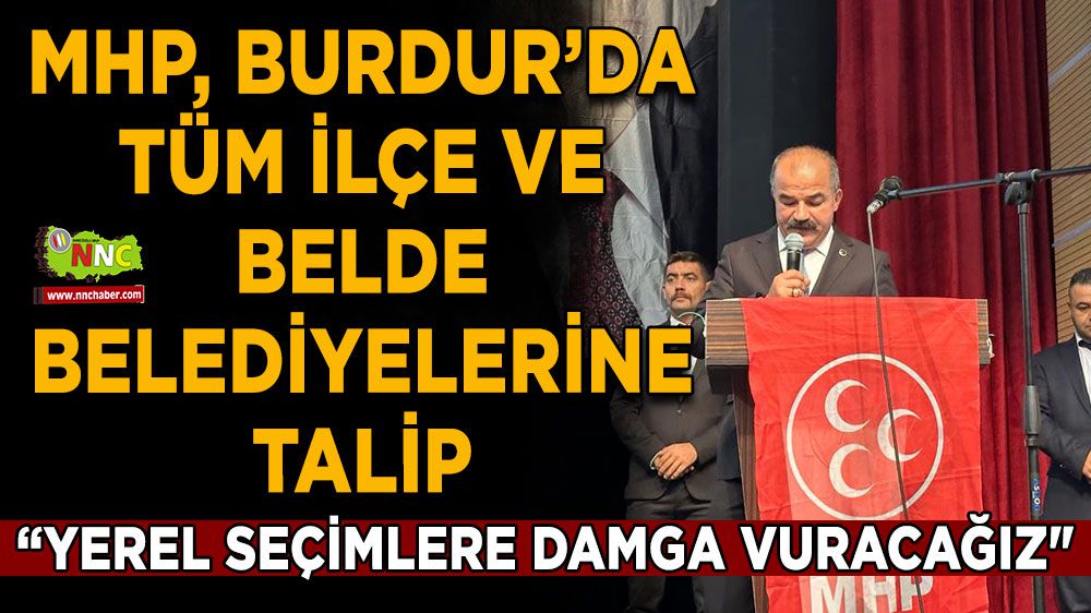MHP, Burdur'da yerel seçimlerde iddialı