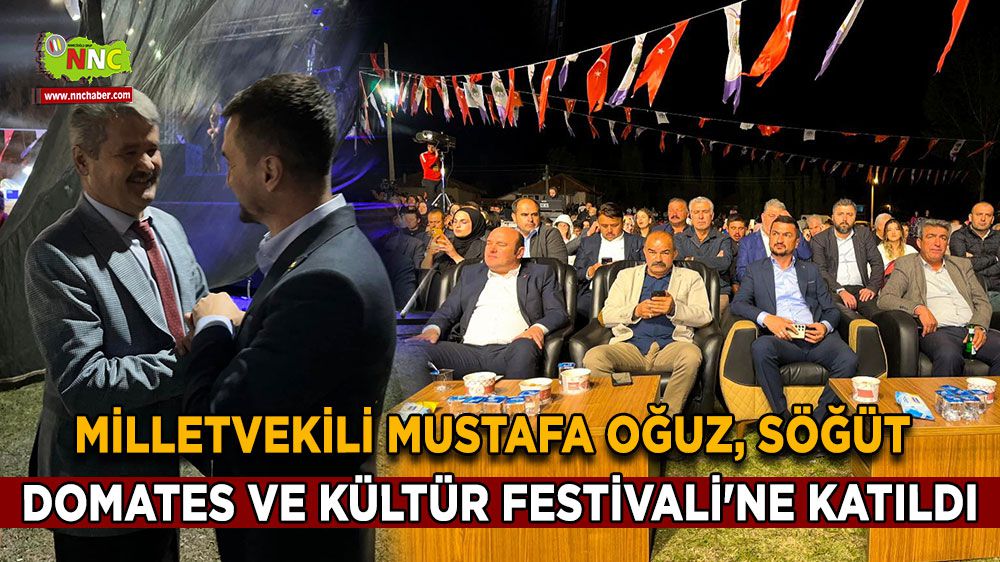 Milletvekili Mustafa Oğuz, Söğüt Domates ve Kültür Festivali'ne katıldı